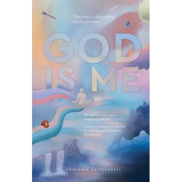 God is Me: The path to enlightenment through self-reflection