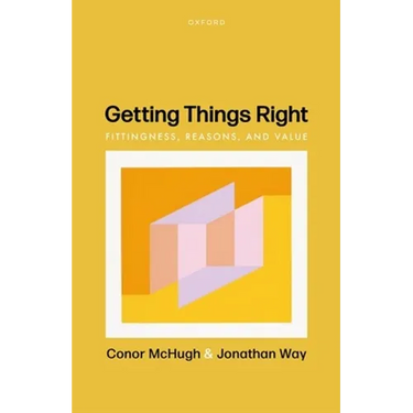 Getting Things Right: Fittingness, Reasons, and Value