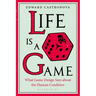 Life Is a Game: What Game Design Says about the Human Condition