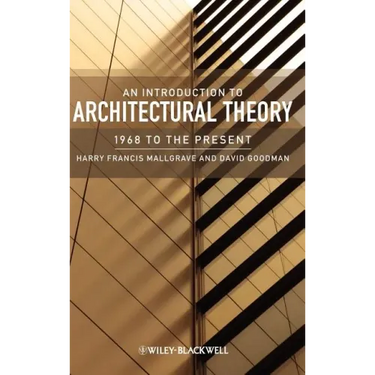 An Introduction to Architectural Theory: 1968 to the Present