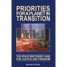 Priorities for a Planet in Transition - The Space Brothers' Case for Justice and Freedom