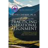 Living in the Flow: Practicing Vibrational Alignment