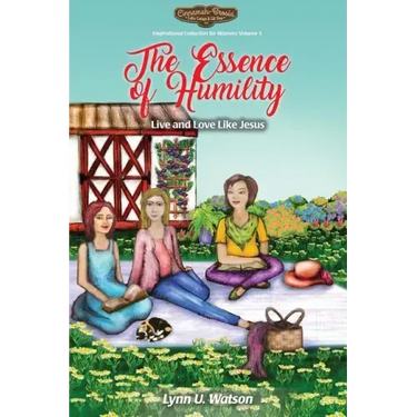 The Essence of Humility: Live and Love Like Jesus