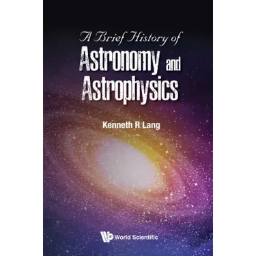 A Brief History of Astronomy and Astrophysics