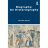 Biography: An Historiography