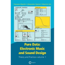 Pure Data: Electronic Music and Sound Design - Theory and Practice - Volume 1