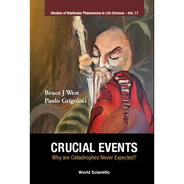 Crucial Events: Why Are Catastrophes Never Expected?