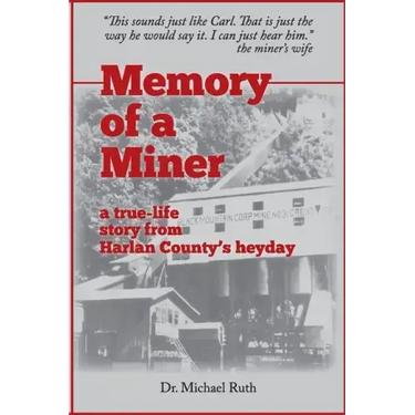 Memory of a Miner: A True-Life Story from Harlan County's Heyday