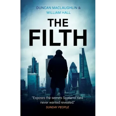 The Filth: The explosive inside story of Scotland Yard's top undercover cop