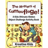 The Masters of Camouflage! A Kid's Ultimate Hidden Object Challenge Activity Book