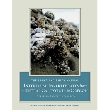 The Light and Smith Manual: Intertidal Invertebrates from Central California to Oregon