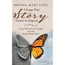 Change Your Story-Despite the Diagnosis: Living Well with Fibromyalgia and Other Mental Health Illness