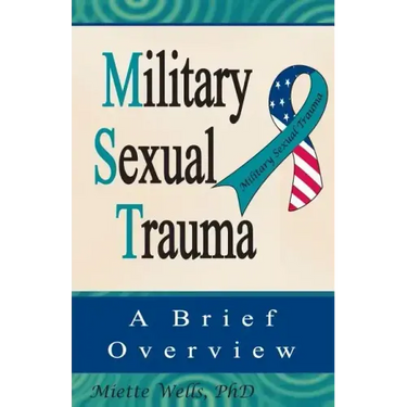 Military Sexual Trauma: A Brief Overview