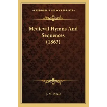 Medieval Hymns And Sequences (1863)