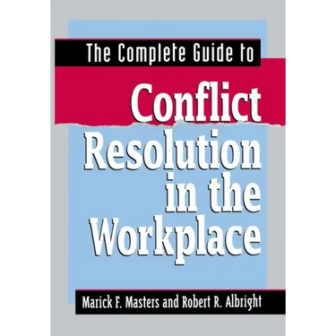 The Complete Guide to Conflict Resolution in the Workplace