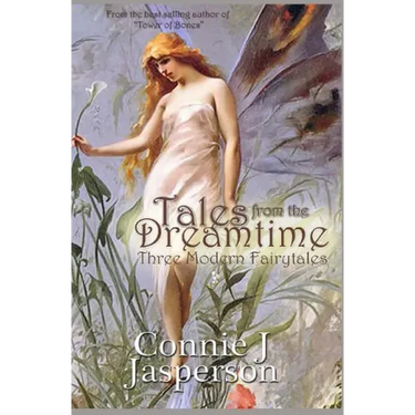 Tales From The Dreamtime: Three Modern Fairytales