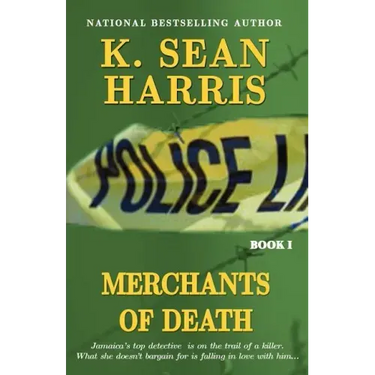 Merchants of Death: A Jamaican Saga of Drugs, Sex, Violence and Corruption