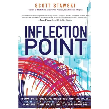 Inflection Point: How the Convergence of Cloud, Mobility, Apps, and Data Will Shape the Future of Business
