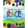 The Awesome Kids Guide to Race