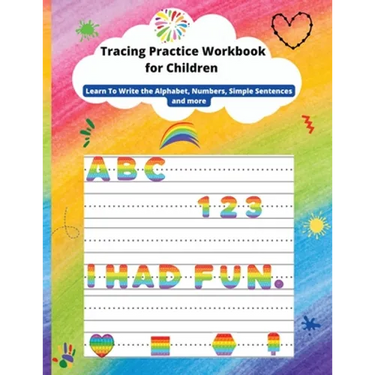 Tracing Practice Workbook for Children: Learn To Write the Alphabet, line tracing, Numbers, Simple Sentences, shapes and more