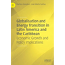 Globalisation and Energy Transition in Latin America and the Caribbean: Economic Growth and Policy Implications