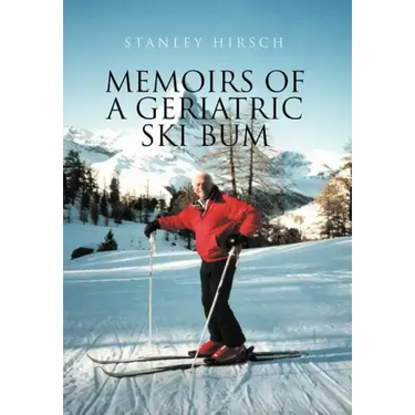 Memoirs of a Geriatric Ski Bum