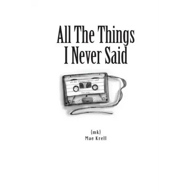 All The Things I Never Said