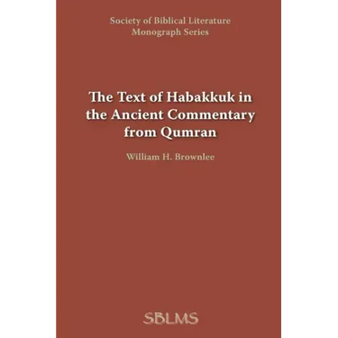 The Text of Habakkuk in the Ancient Commentary from Qumran