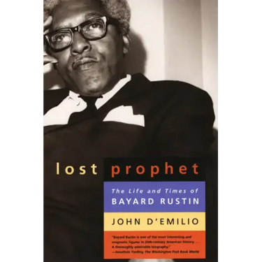 Lost Prophet: The Life and Times of Bayard Rustin