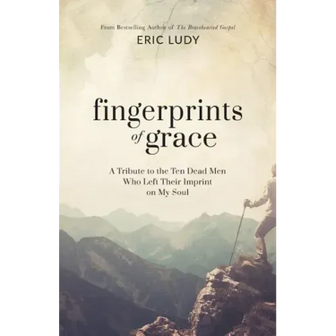 Fingerprints of Grace: A Tribute to the Ten Dead Men Who Left Their Imprint on My Soul