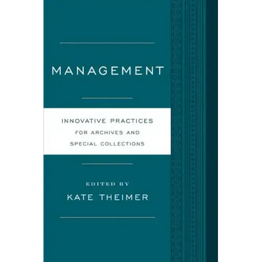 Management: Innovative Practices for Archives and Special Collections