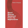 Short Stories Spawned from my Nightmares