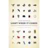 Light When It Comes: Trusting Joy, Facing Darkness, and Seeing God in Everything