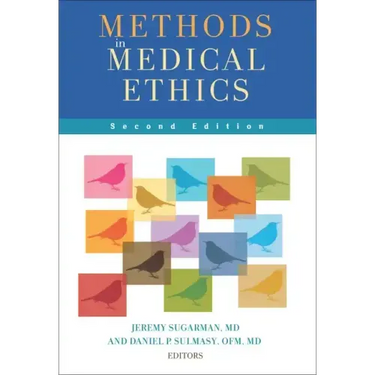 Methods in Medical Ethics: Second Edition