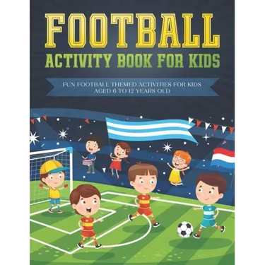 Football activity book for kids: Fun football themed activities for kids aged 6 to 12