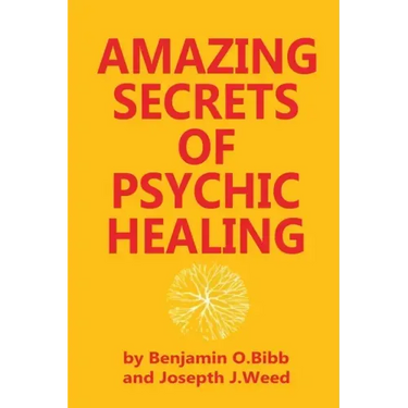 Amazing Secrets of Psychic Healing