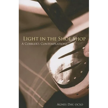 Light in the Shoe Shop: A Cobbler's Contemplations Volume 36