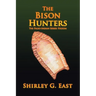 The Bison Hunters: The Paleo-Indian Series: Folsom