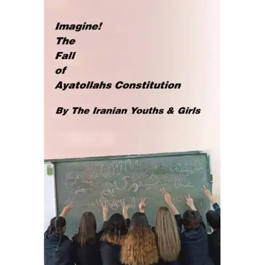 Imagine! the Fall of Ayatollahs Constitution