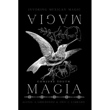 Magia Magia: Invoking Mexican Magic