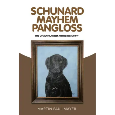 Schunard Mayhem Pangloss: The Unauthorized Autobiography