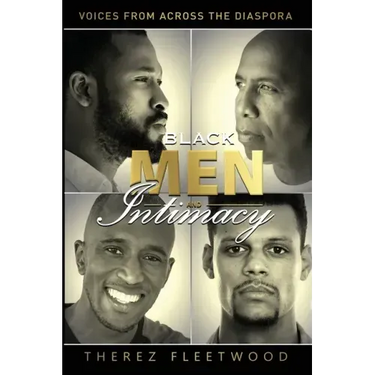 Black Men and Intimacy - Voices From Across the Diaspora