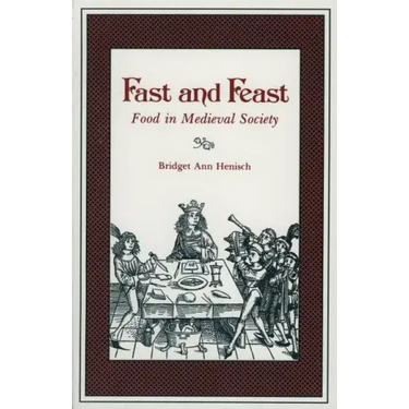 Fast and Feast: Food in Medieval Society