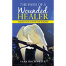 The Path of a Wounded Healer: Liberation Is for the Asking