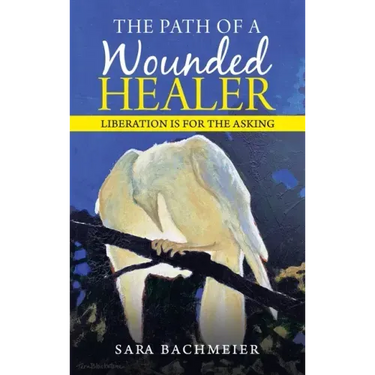 The Path of a Wounded Healer: Liberation Is for the Asking