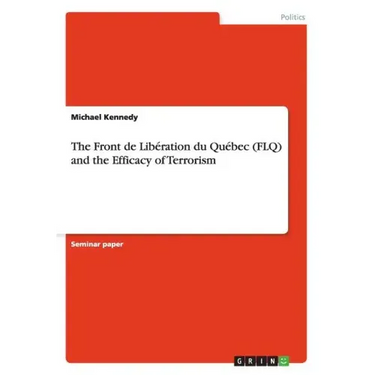 The Front de Libération du Québec (FLQ) and the Efficacy of Terrorism