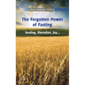 The Forgotten Power of Fasting