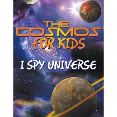 The Cosmos for Kids (I Spy Universe)