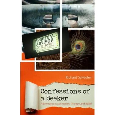 Confessions of a Seeker Adventures in Spirituality, Therapy and Belief