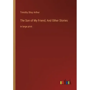 The Son of My Friend; And Other Stories: in large print